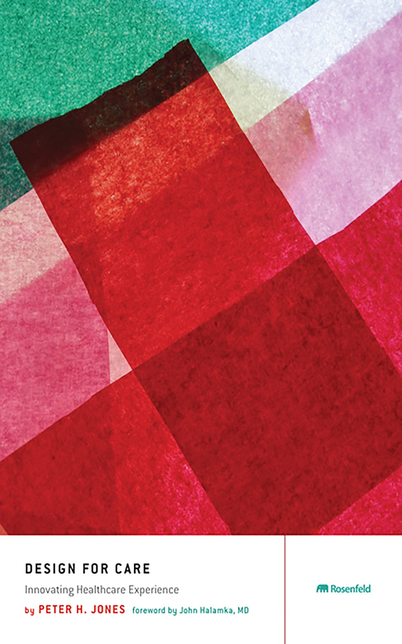 Design for Care: Innovating Healthcare Experience Medicine
