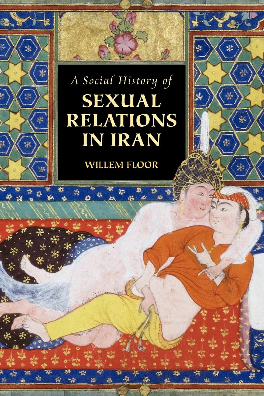 A Social History of Sexual Relations in Iran Books