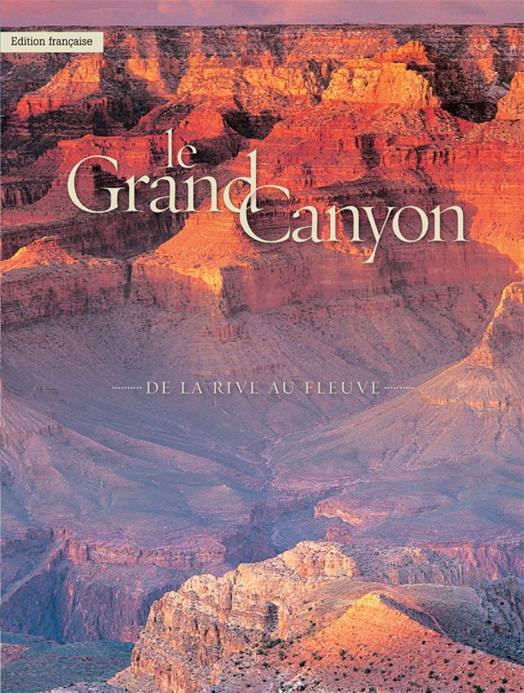 Le Grand Canyon: De La Rive Au Fleuve book