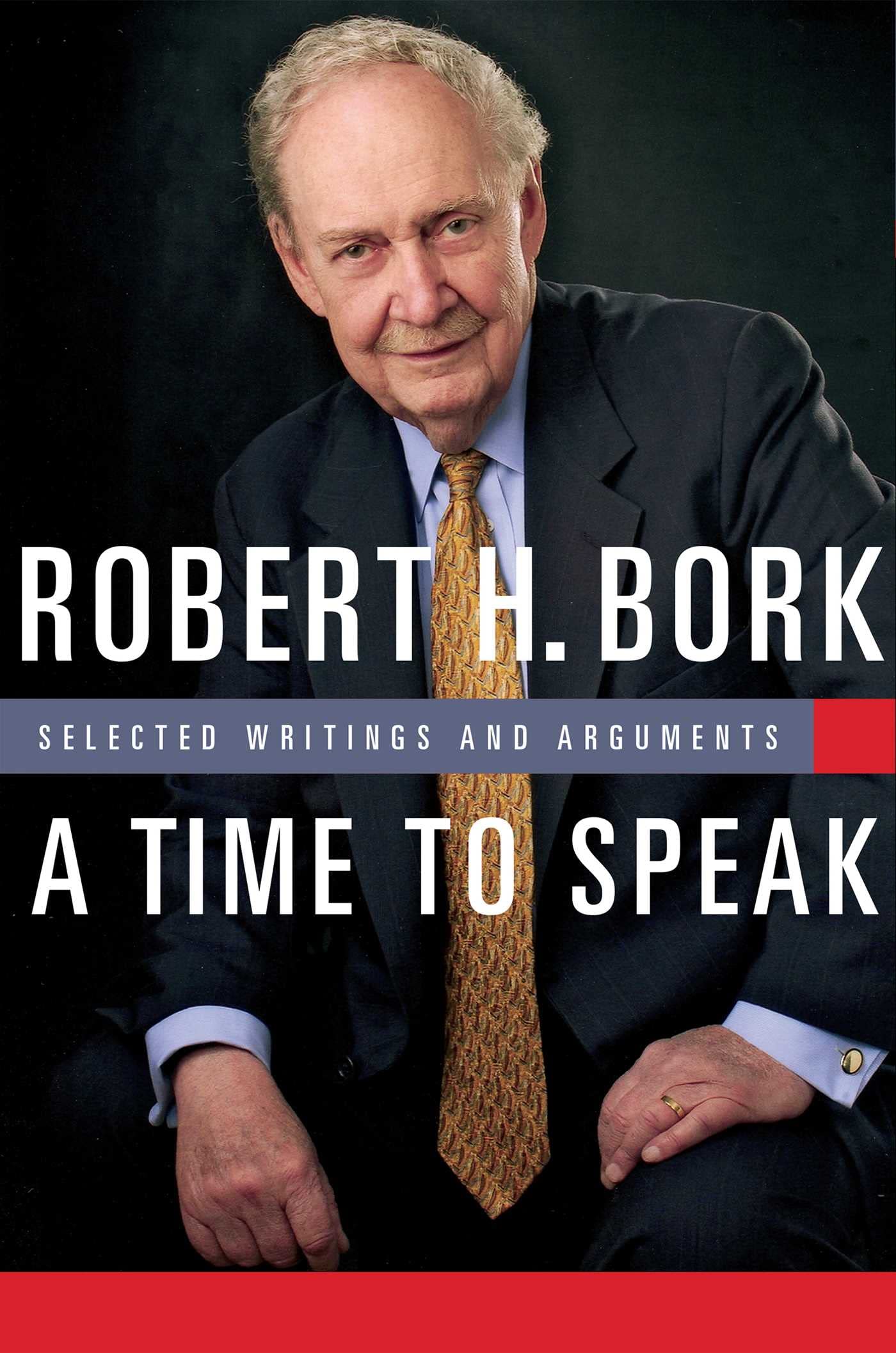 A Time to Speak: Selected Writings and Arguments (American Ideals and Institutions) Law