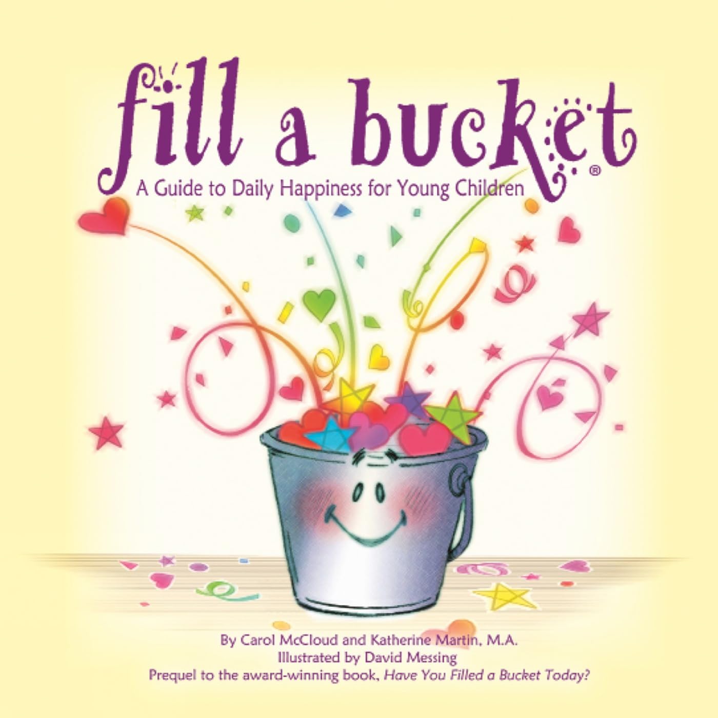 Fill a Bucket: A Guide to Daily Happiness for the Young Child: A Guide to Daily Happiness for Young Children Non-fiction