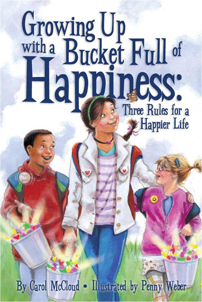 Growing Up With a Bucket Full of Happiness: Three Rules for a Happier Life Non-fiction