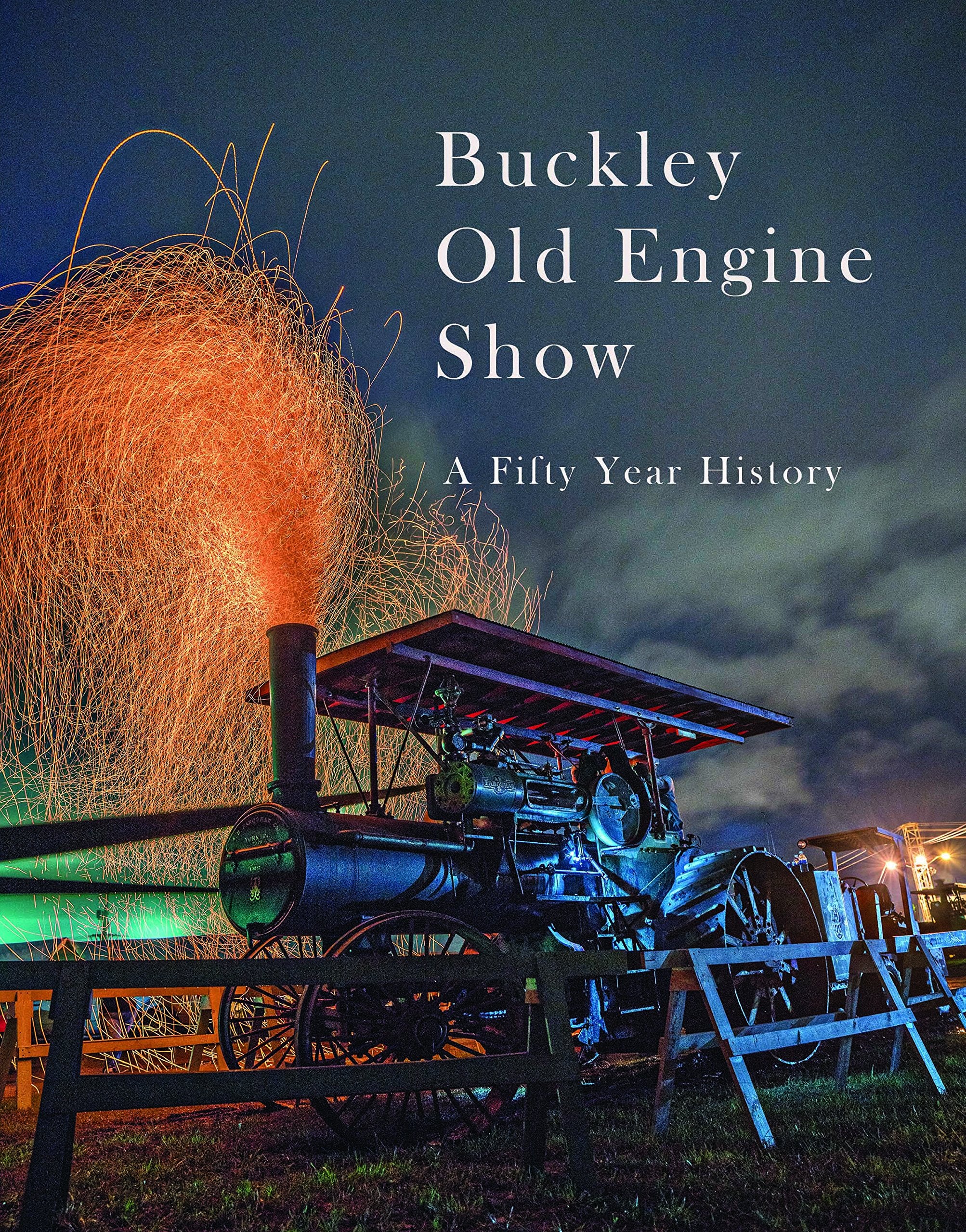 Buckley Old Engine Show: A Fifty Year History (Northwest Michigan Engine and Thresher Club) Hobbies & Crafts
