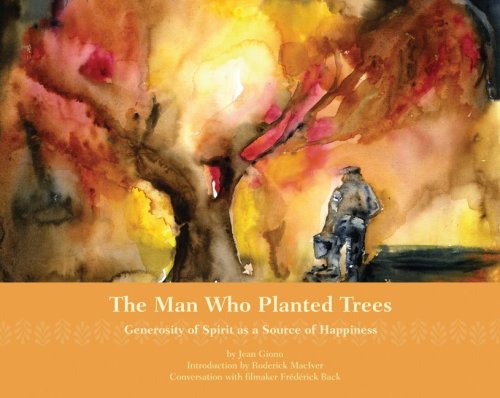 The Man Who Planted Trees: Generosity of Spirit As a Source of Happiness Travel Guides