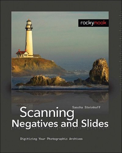 Scanning Negatives and Slides: Digitizing Your Photographic Archive: Digitizing Your Photographic Archives Computer Science