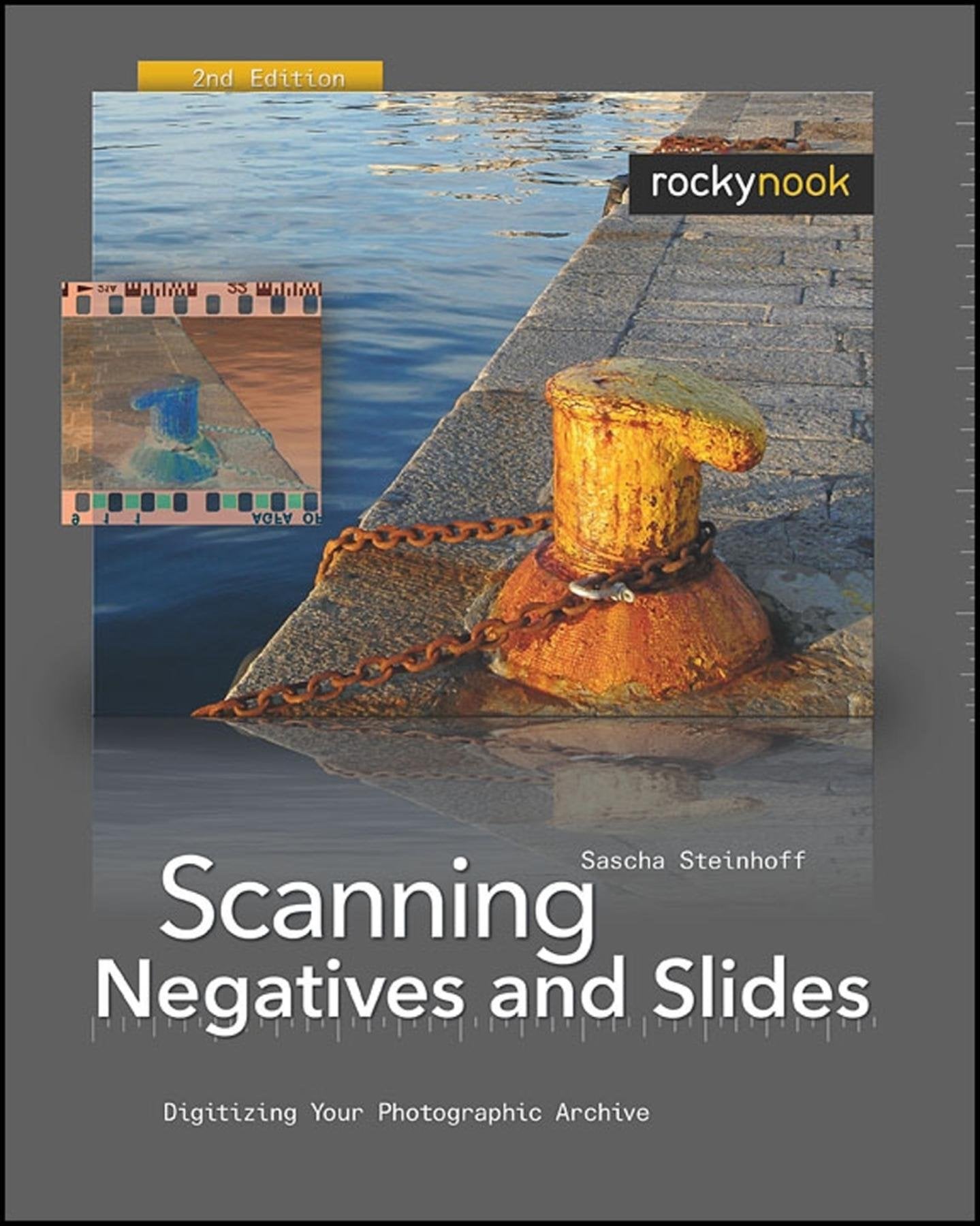 Scanning Negatives and Slides: Digitizing Your Photographic Archive: Digitizing Your Photographic Archives Computer Science