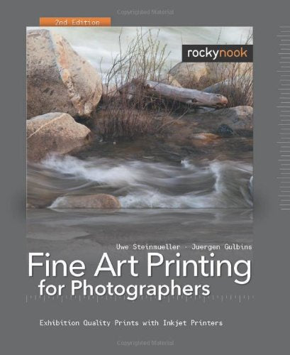 Fine Art Printing for Photographers: Exhibition Quality Prints with Inkjet Printers Computer Science