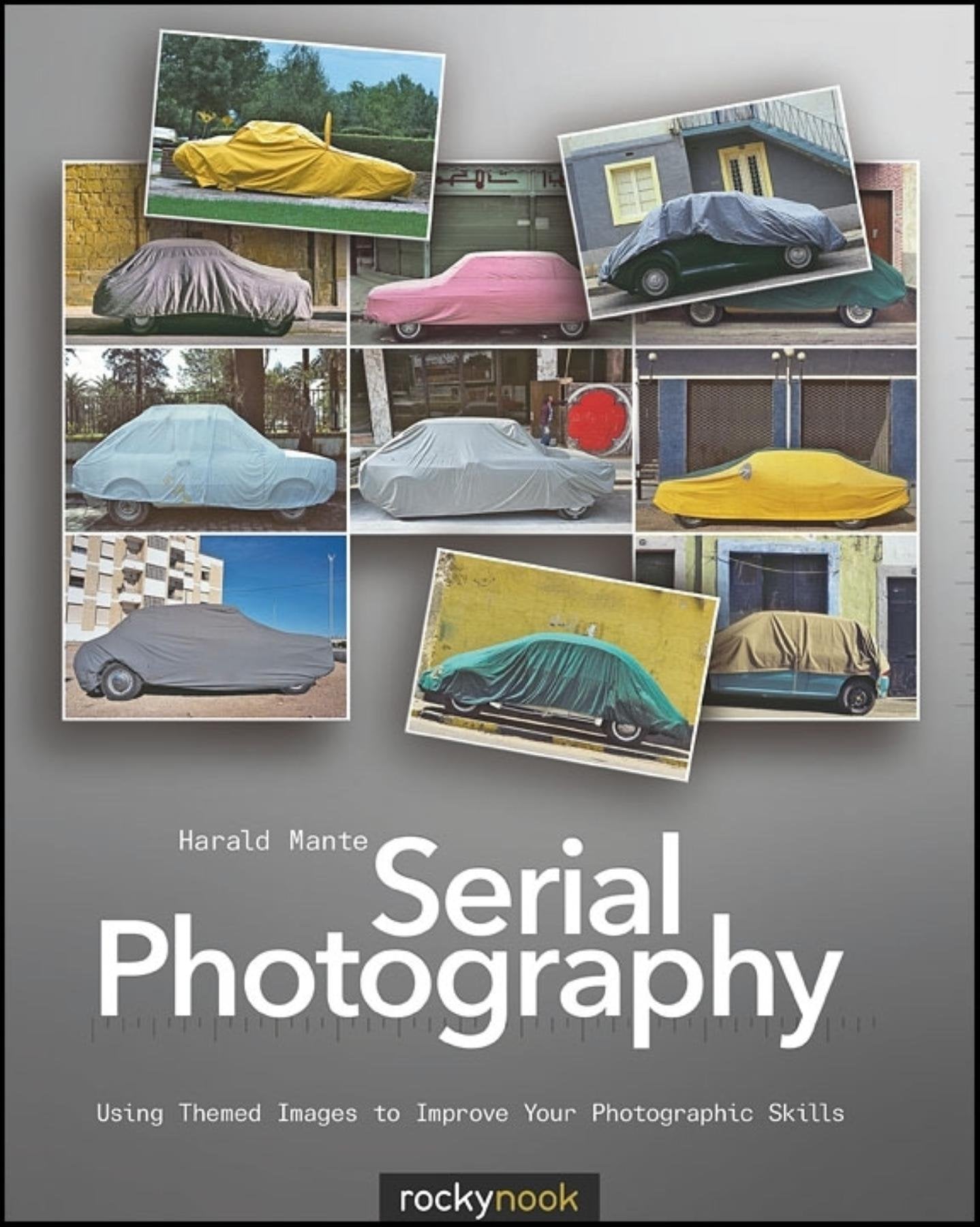 Serial Photography: Using Themed Images to Improve Your Photographic Skills Photography