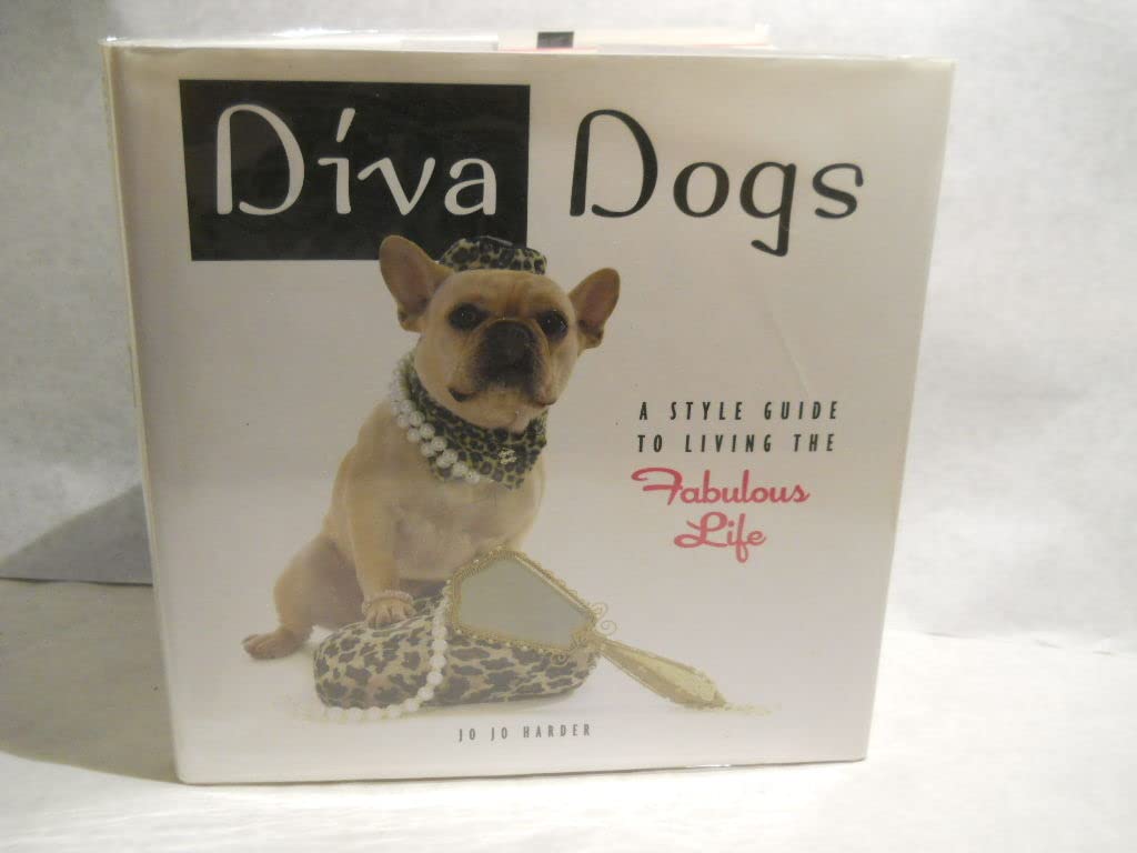 Diva Dogs: A Style Guide to Living the Fabulous Life book