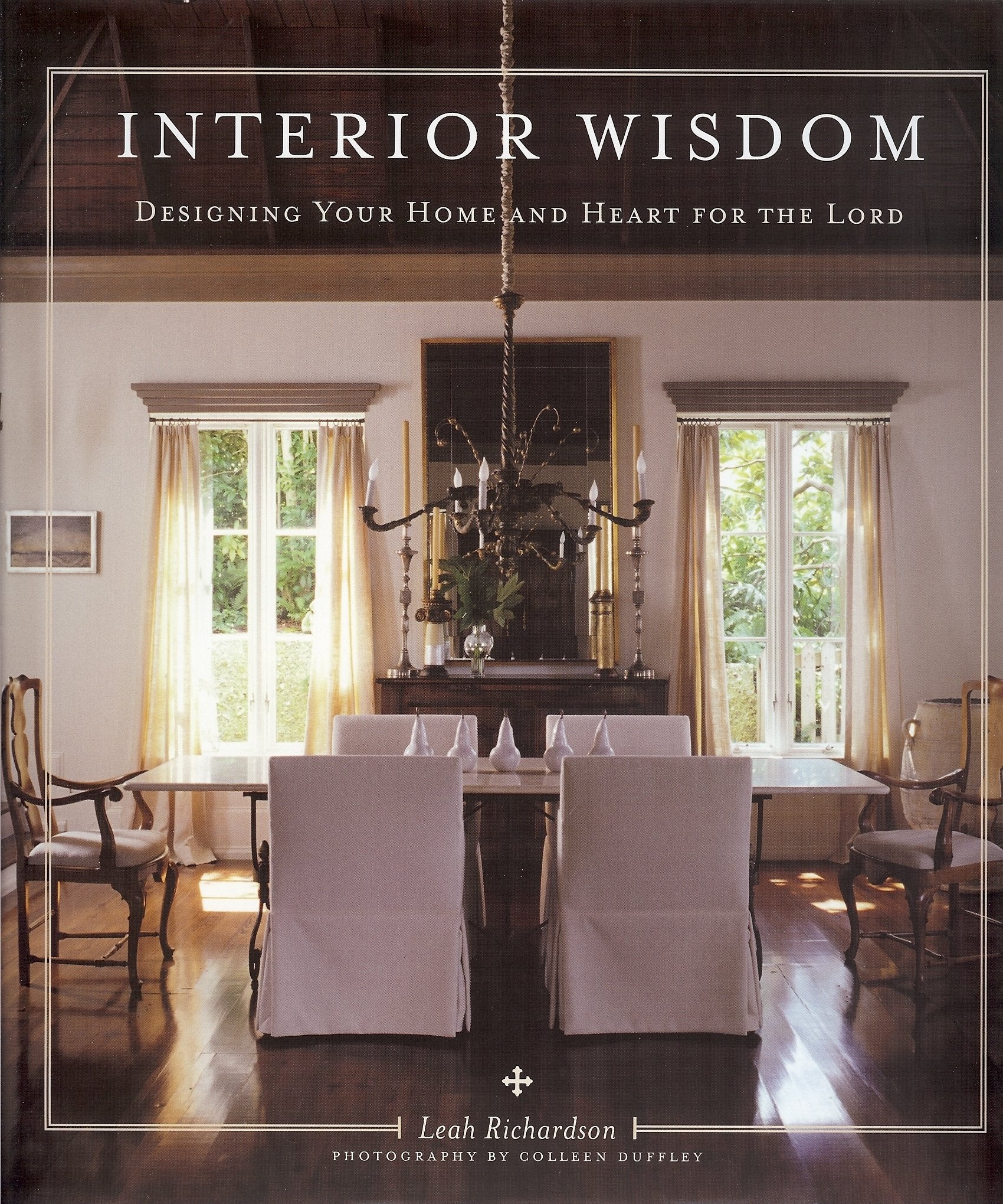 Interior Wisdom: Designing Your Heart and Home for the Lord Architecture