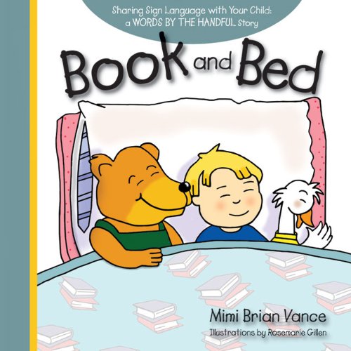 Book and Bed: Sharing Sign Language With Your Child: A Words By The Handful Story Parents & Children