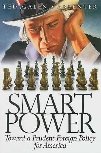 Smart Power: Toward a Prudent Foreign Policy for America Social Sciences