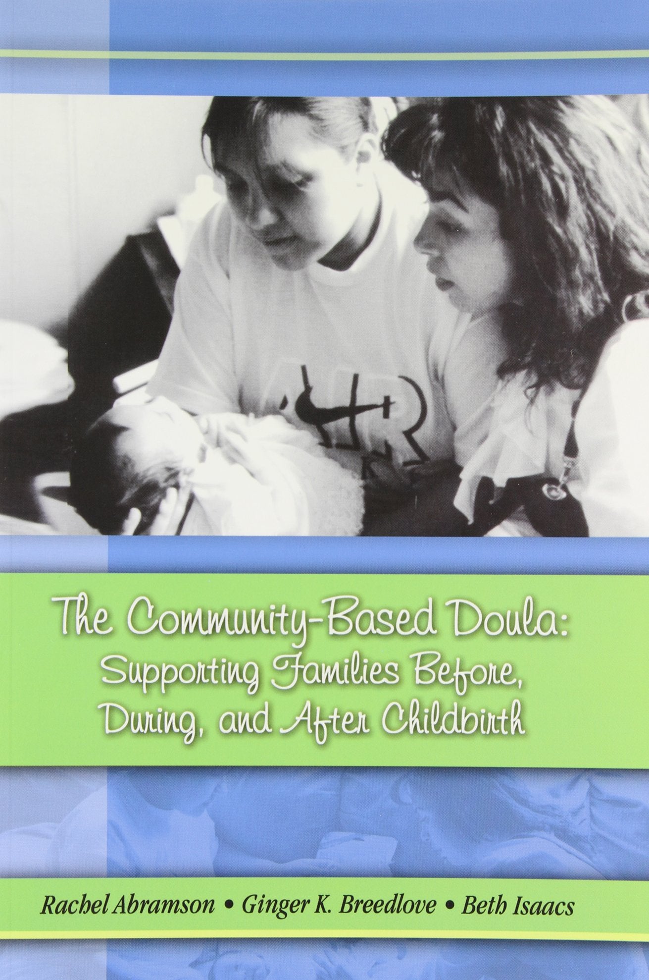 The Community-Based Doula: Supporting Families Before, During, and After Childbirth Medicine