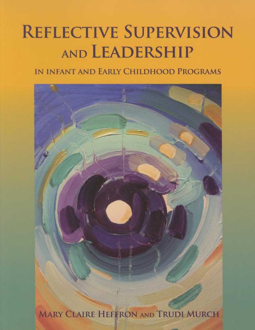 Reflective Supervision and Leadership for Infant and Early Childhood Social Sciences