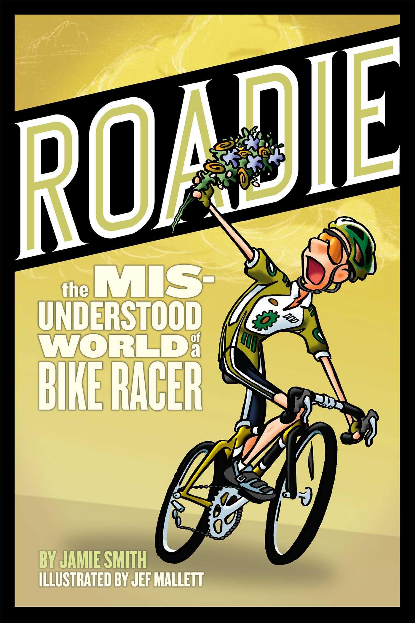 Roadie:The Misunderstood World of a Bike Racer: The Misunderstood World of a Bike Racer book
