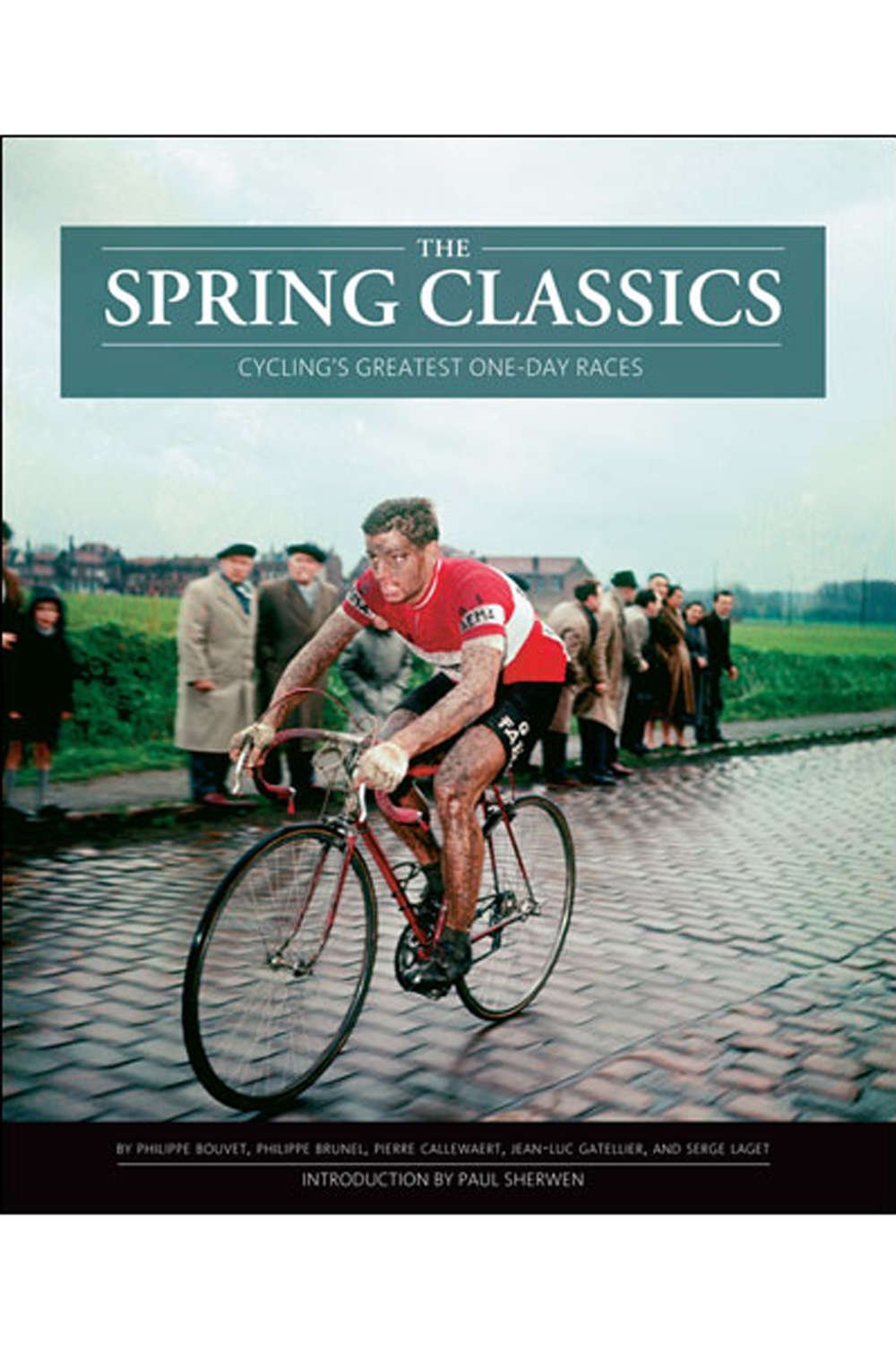 The Spring Classics: Cycling's Greatest One-Day Races book