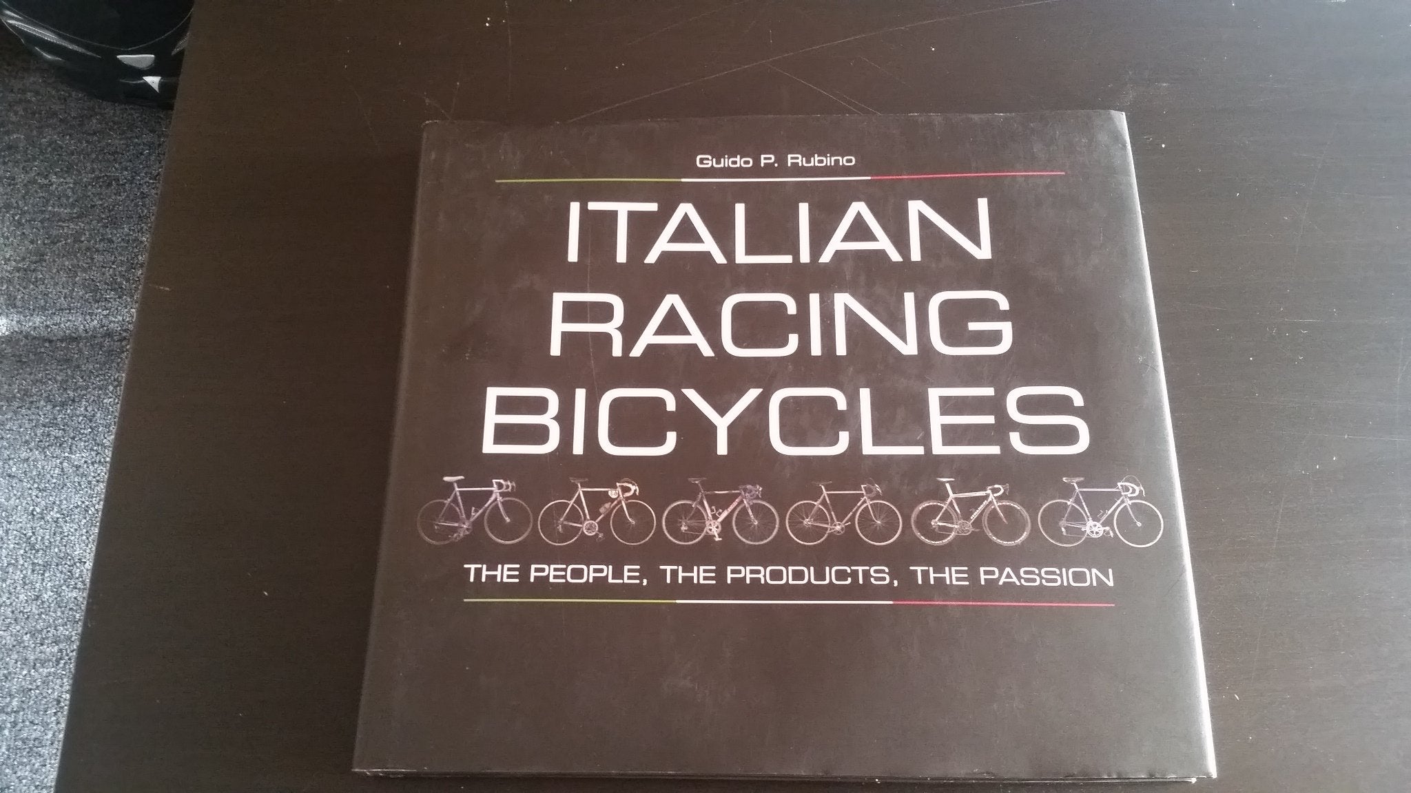 Italian Racing Bicycles: The People, the Products, the Passion Leisure & Fun
