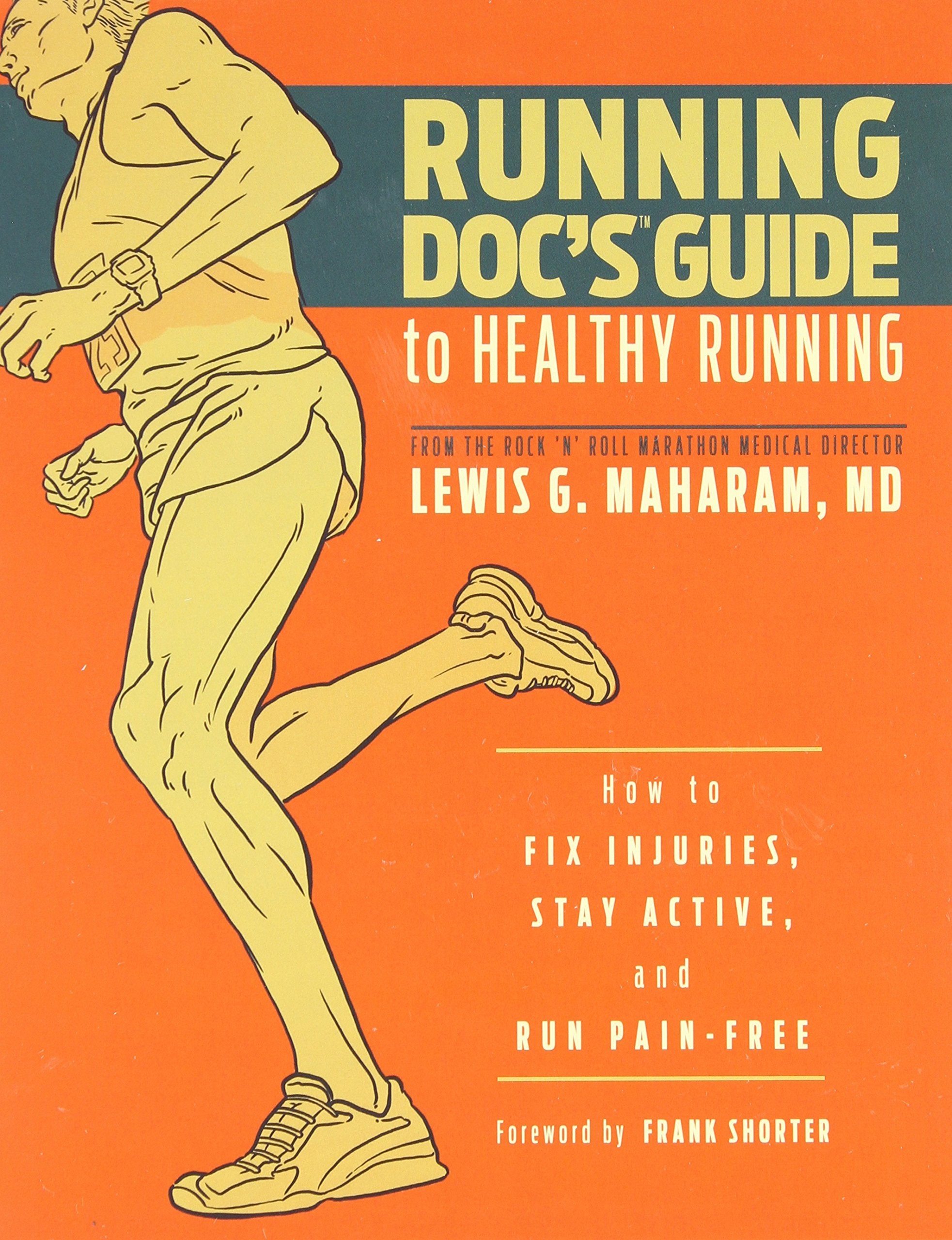 Running Doc's Guide to Healthy Running: How to Fix Injuries, Stay Active and Run Pain-free Leisure & Fun