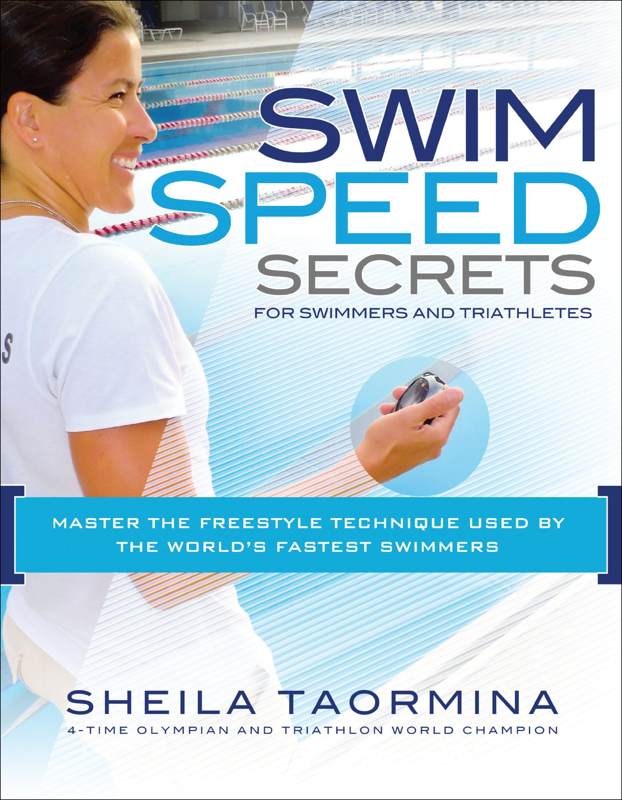 Swim Speed Secrets for Swimmers and Triathletes: Master the Freestyle Technique Used by the World's Fastest Swimmers Leisure & Fun