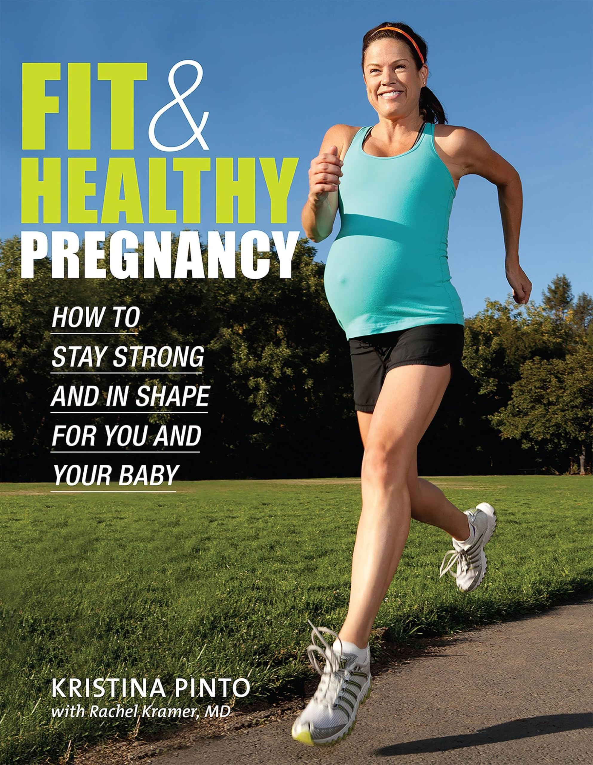 Fit & Healthy Pregnancy: How to Stay Strong and in Shape for You and Your Baby Parents & Children