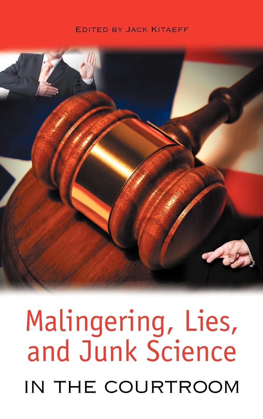 Malingering, Lies, and Junk Science in the Courtroom Law
