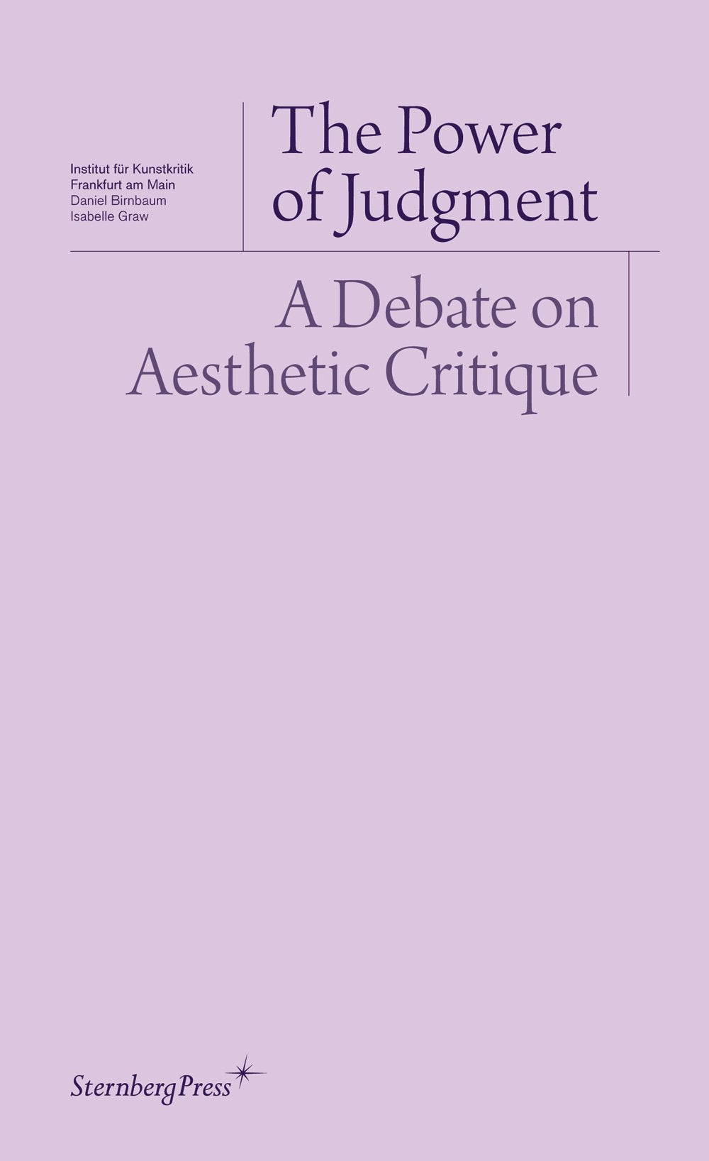 The Power of Judgment: A Debate on Aesthetic Critique Philosophy