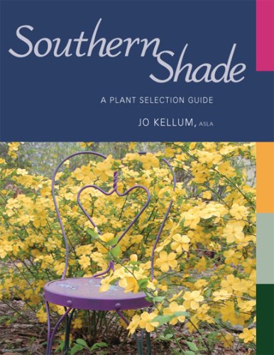 Southern Shade: A Plant Selection Guide Garden & Plants Books