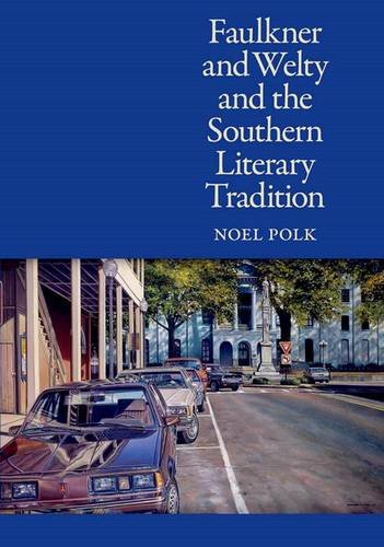 Faulkner and Welty and the Southern Literary Tradition Essays & Short Stories