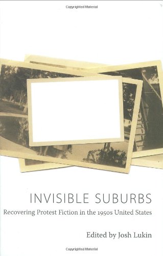 Invisible Suburbs: Recovering Protest Fiction in the 1950s United States Contemporary literature