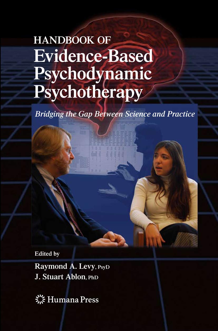 Handbook of Evidence-Based Psychodynamic Psychotherapy: Bridging the Gap Between Science and Practice (Current Clinical Psychiatry) Medicine