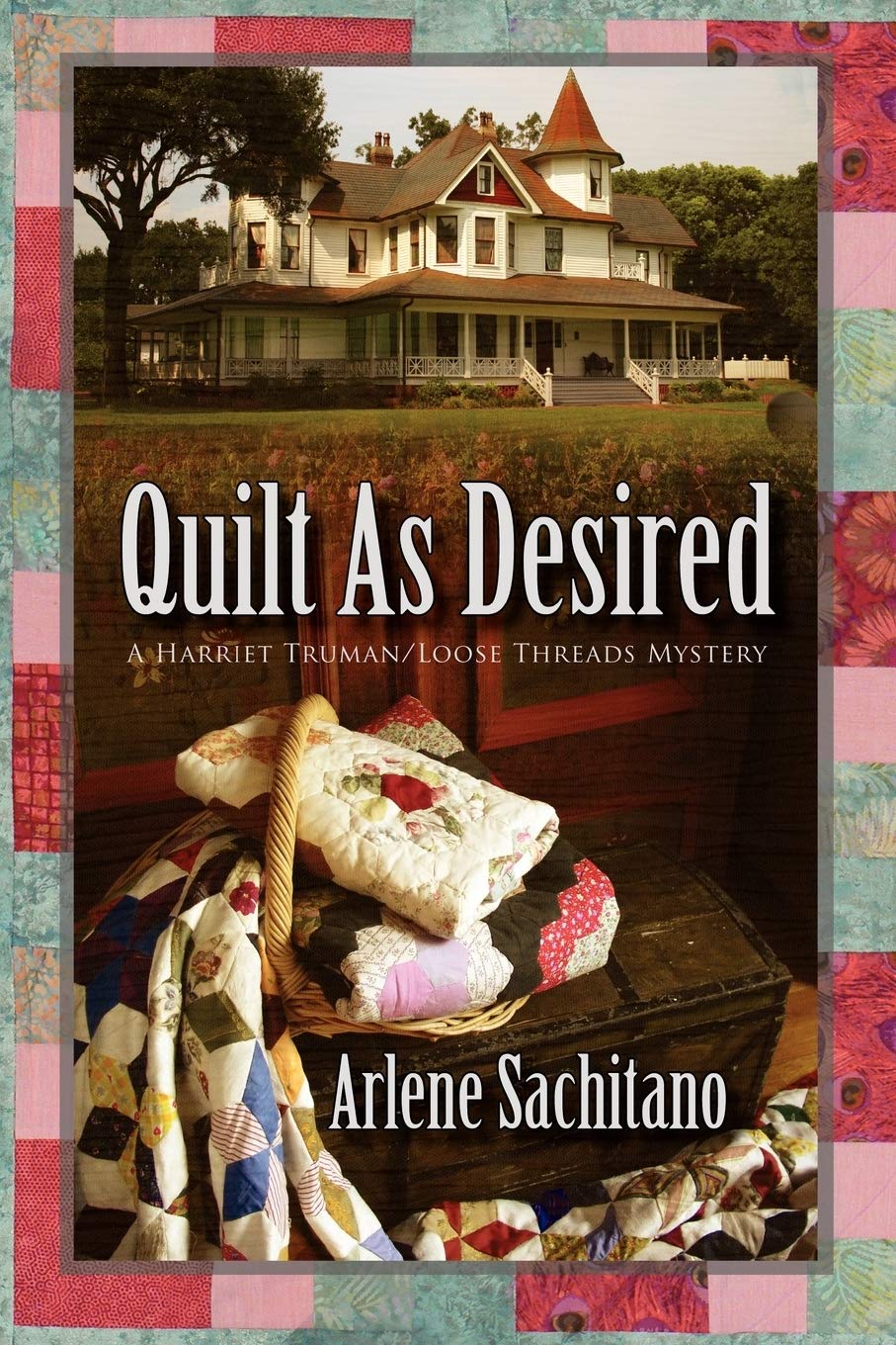 Quilt as Desired (A Harriet Truman/Loose Threads Mystery, Band 1) Contemporary literature