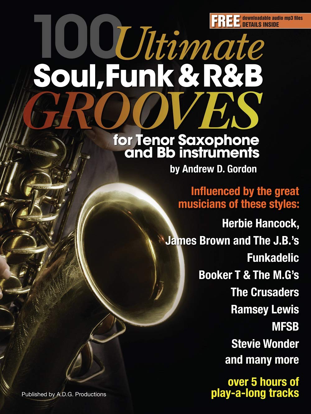 100 Ultimate Soul, Funk and R&B Grooves. Tenorsaxophon. Enthält Online-Audio Sheet Music