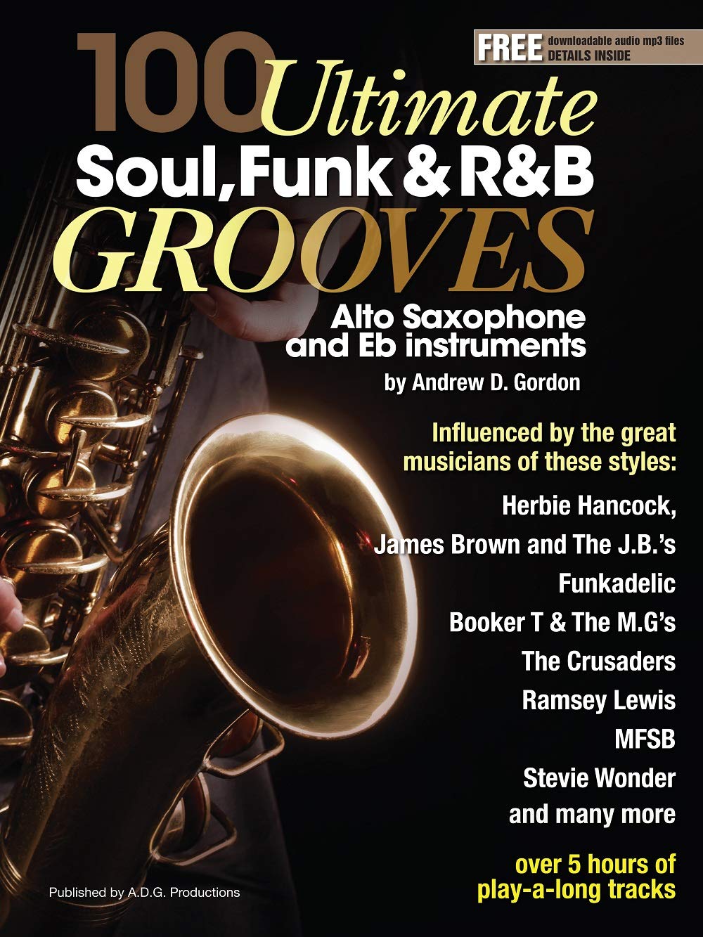 100 Ultimate Soul, Funk and R&B Grooves. Altsaxophon. Enthält Online-Audio Sheet Music