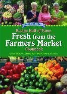 Recipe Hall of Fame Fresh from the Farmers Market Cookbook: Winning Recipes from Hometown America (Recipe Hall of Fame Cookbook) Leisure, Home & Garden