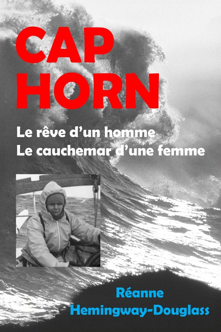 Cap Horn: Le rêve d’un homme, Le cauchemar d’une femme book