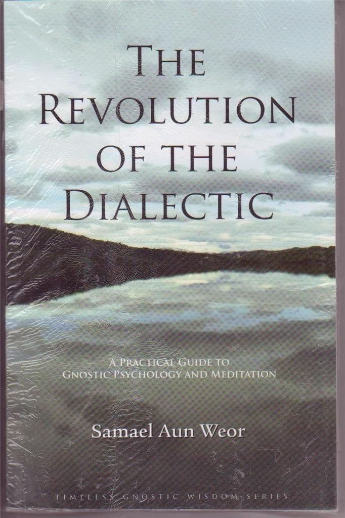Revolution of the Dialectic: A Practical Guide to Gnostic Psychology and Meditation Religion & Esotericism