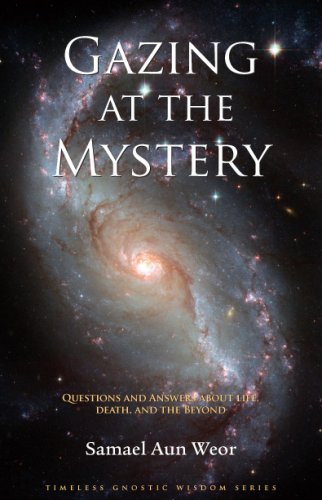 Gazing at the Mystery: Questions and Answers About Life, Death, and the Beyond (Timeless Gnostic Wisdom) Social Sciences