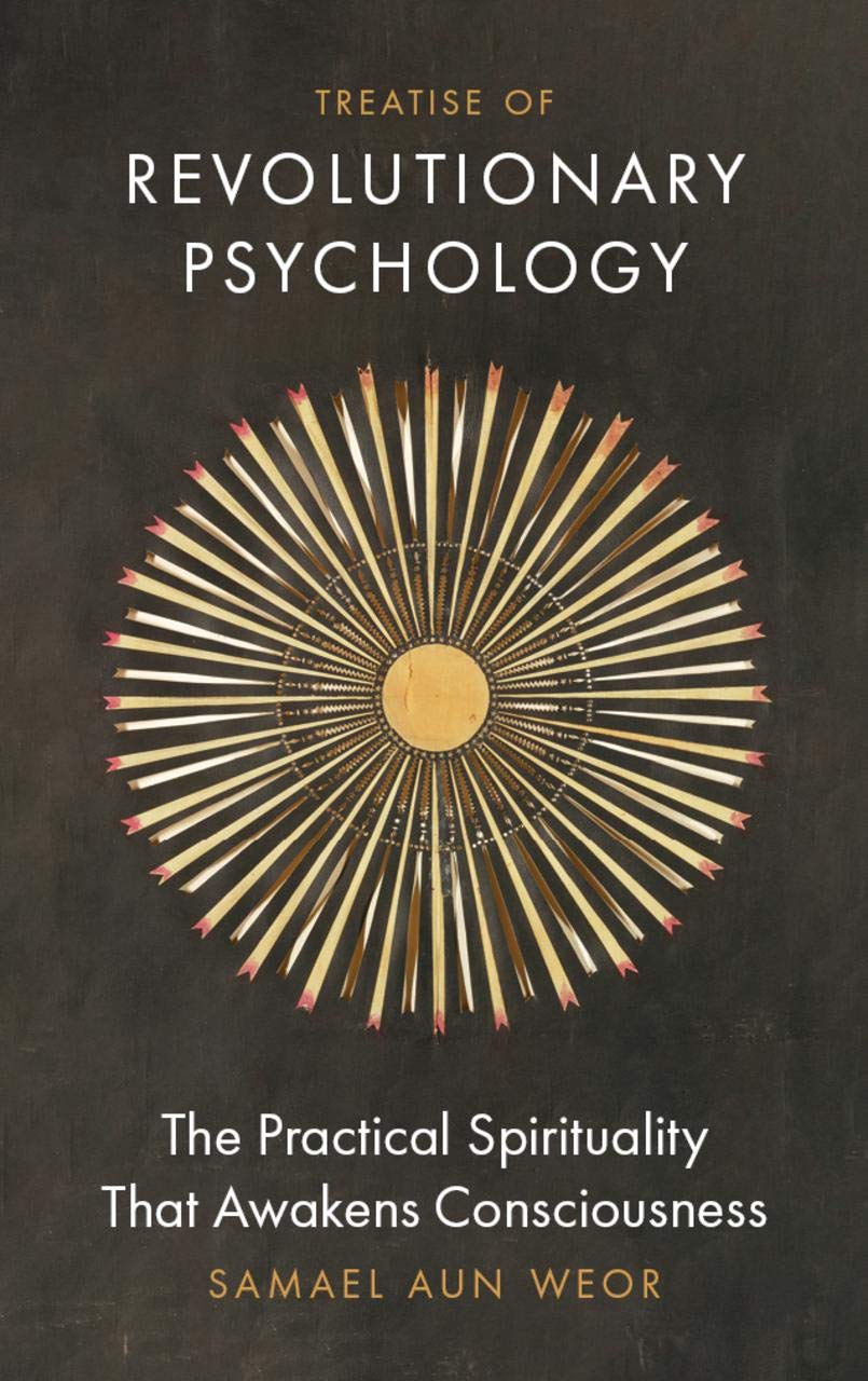 Treatise of Revolutionary Psychology: The Gnostic Method of Real Spiritual Awakening Psychology