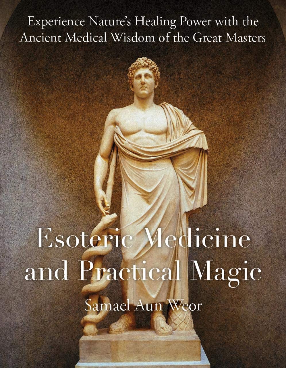 Esoteric Medicine and Practical Magic: Experience Nature's Healing Power with the Ancient Medical Wisdom of the Great Masters Health, Nutrition & Fitness