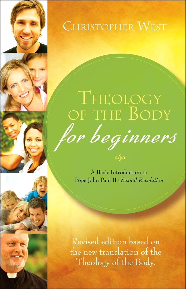 Theology Of The Body For Beginners: A Basic Introduction to Pope John Paul Ii's Sexual Revolution Religion & Esotericism