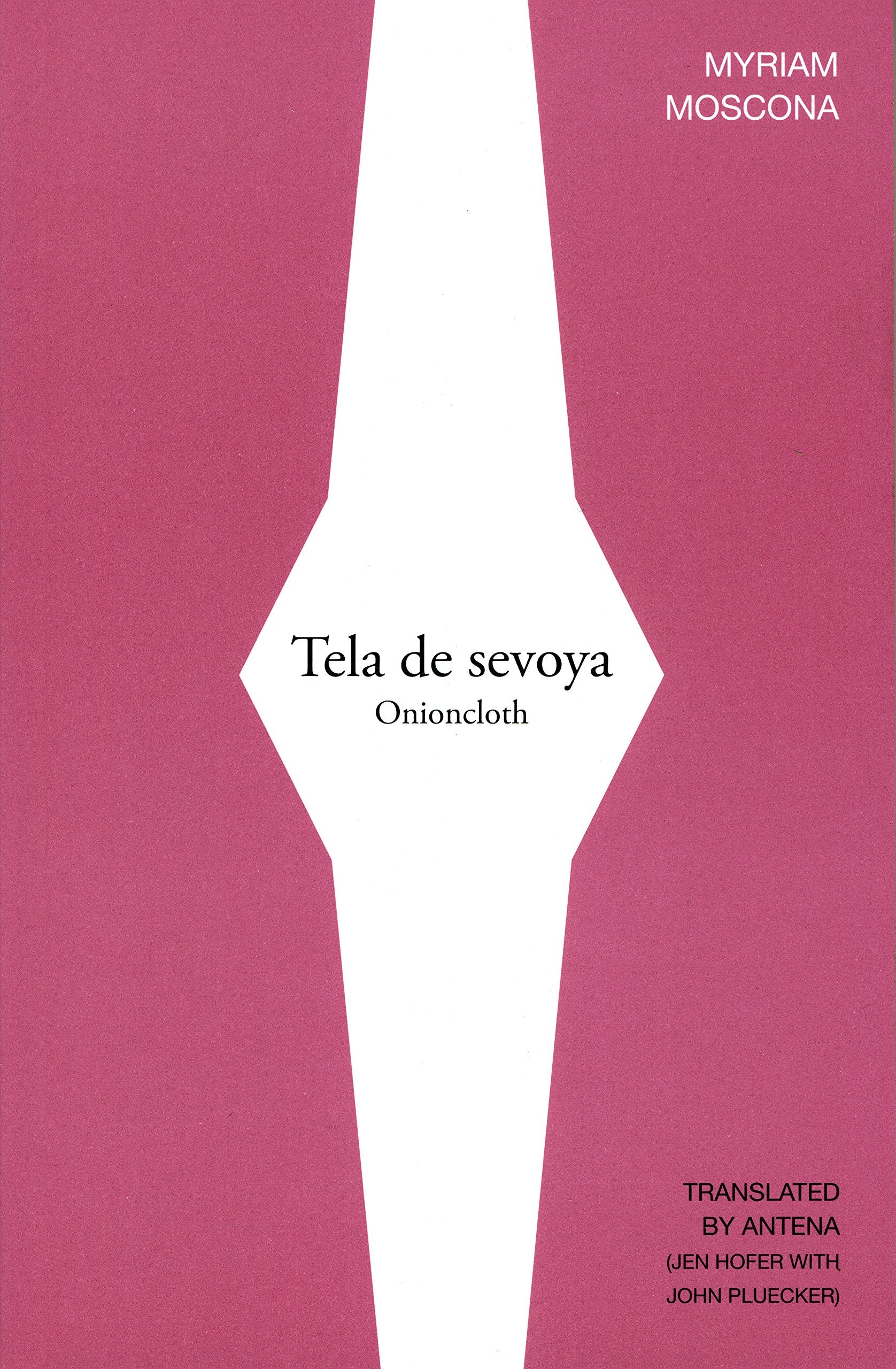 Tela De Sevoya / Onioncloth (In Other Words, Translation Series, 4, Band 4) Poetry