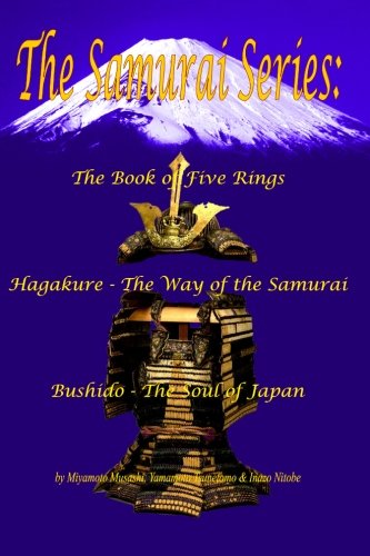 The Samurai Series: The Book of Five Rings, Bushido & Hagakure Philosophy