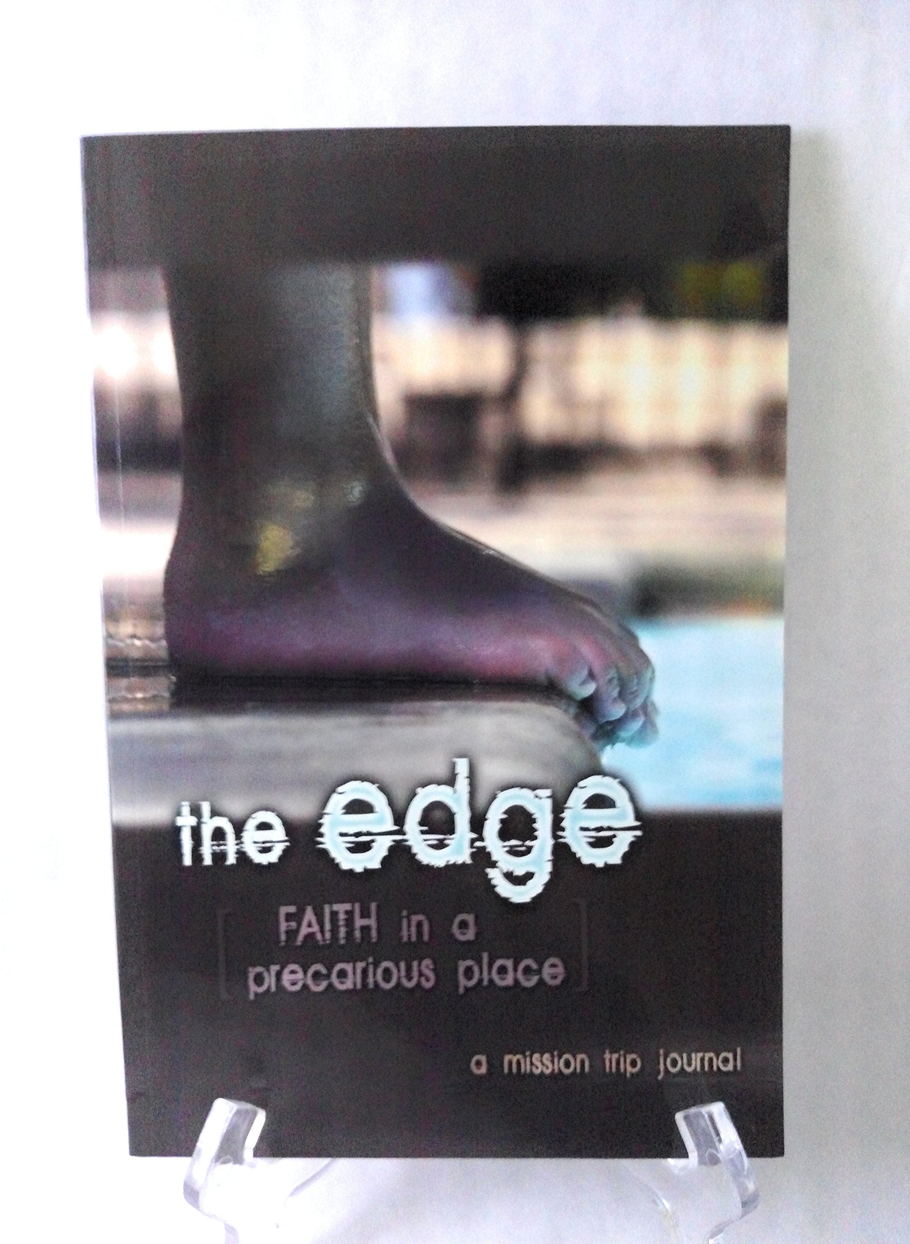 The Edge Mission Trip Devotional and Journal (Faith In A Precarious Place ) Books