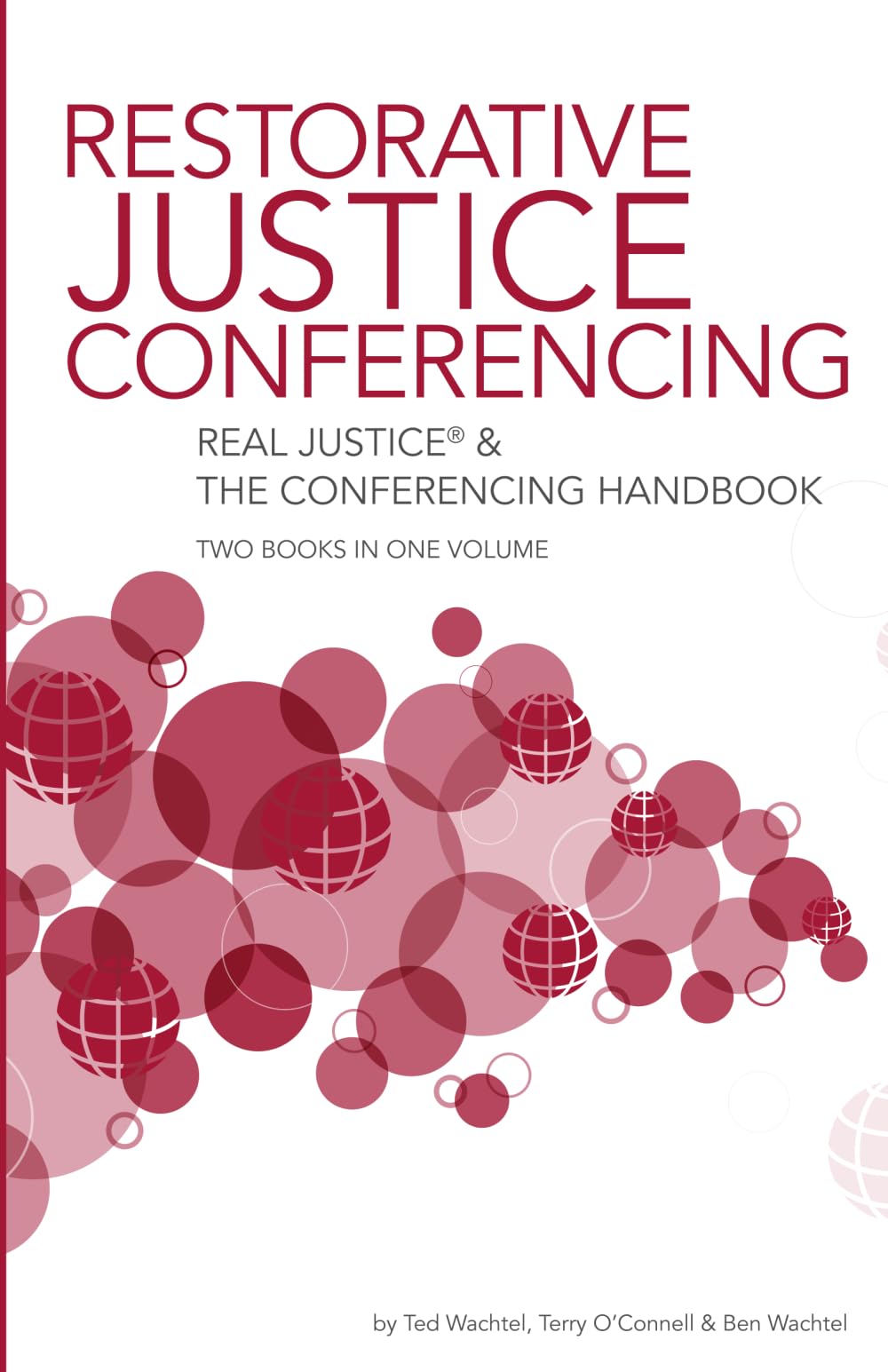 Restorative Justice Conferencing: Real Justice and the Conferencing Handbook Books