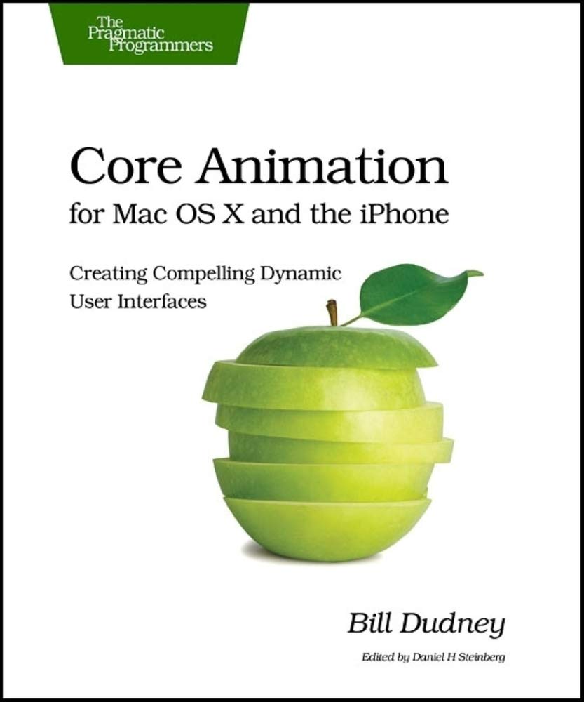 Product Image: Core Animation for Mac OS X and the iPhone: Creating Compelling Dynamic User Interfaces