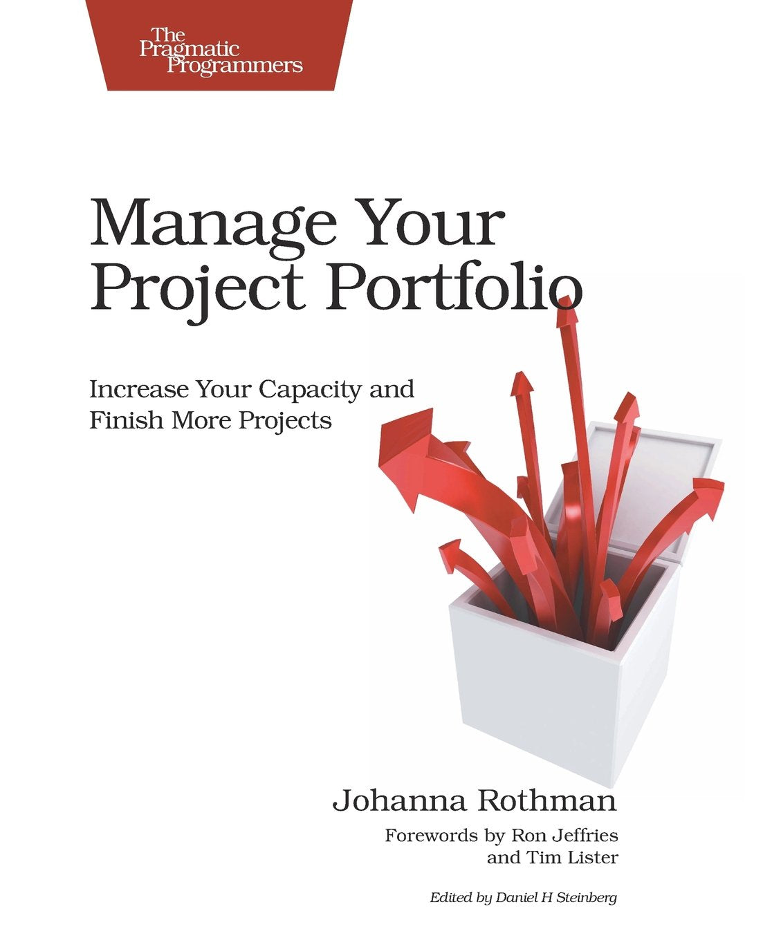 Manage Your Project Portfolio: Increase Your Capacity and Finish More Projects Business, Finance & Career