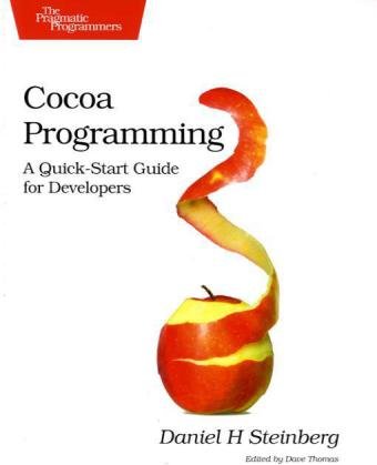 Cocoa Programming: A Quick-Start Guide for Developers Computer Science