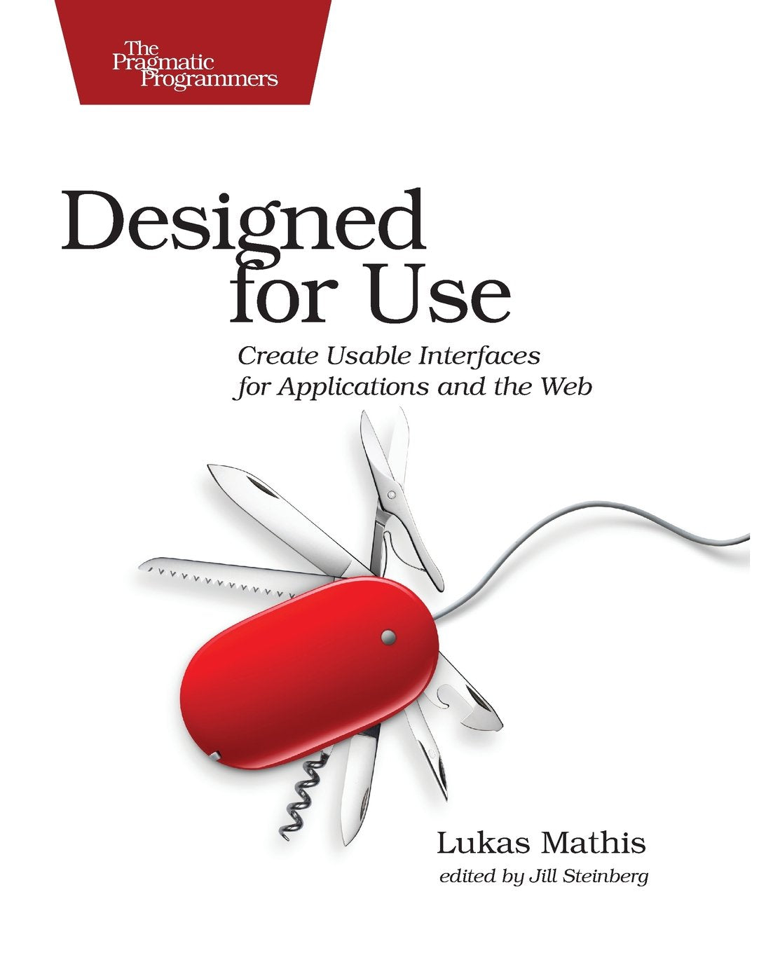 Designed for Use: Create Usable Interfaces for Applications and the Web Computer Science
