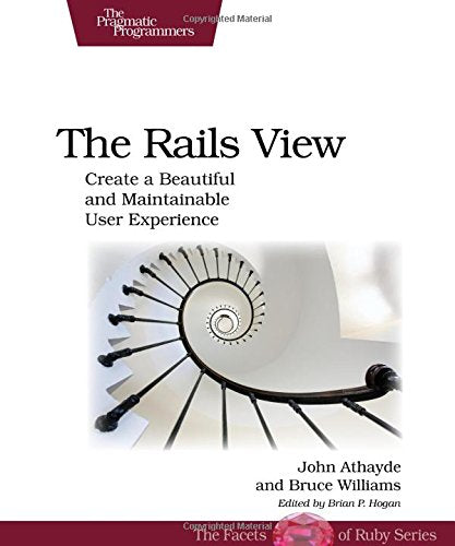 Product Image: The Rails View: Creating a Beautiful and Maintainable User Experience