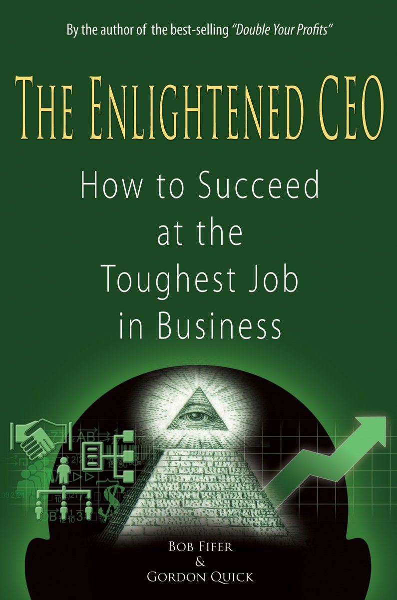 The Enlightened CEO: How to Succeed at the Toughest Job in Business book